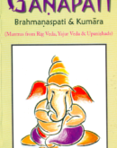 Ganapati - Brahmanaspati and Kumara