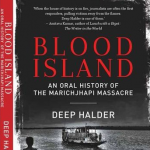 Blood Island: An Oral History of the Marichjhapi Massacre