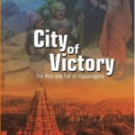 City of Victory - The Rise and Fall of Vijayanagara