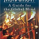 What Is Hinduism?  A Guide for the Global Mind