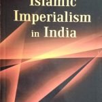 The story of Islamic Imperialism in India