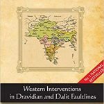 Breaking India: Western Interventions in Dravidian and Dalit Faultlines