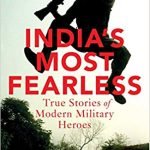 India’s Most Fearless: True Stories of Modern Military Heroes