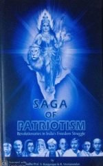 Saga of Patriotism - Revolutionaries in India's Freedom Struggle