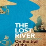 The Lost River - On The Trail of the Sarasvati