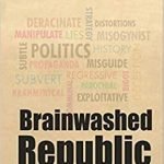Brainwashed Republic: India's Controlled Systemic Deracination