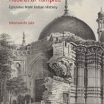 Flight of Deities and Rebirth of Temples: Episodes from Indian History ( HB )