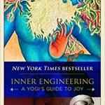 Inner Engineering A Yogi's Guide to Joy