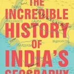 The Incredible History of India's Geography