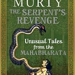 The Serpent's Revenge: Unusual Tales from the Mahabharata