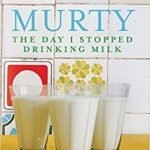 The Day I Stopped Drinking Milk: Life Stories from Here and There
