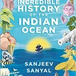 The Incredible History of the Indian Ocean