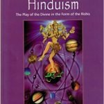 Science Called Hinduism : The Play of the Divine in the Form of Rishis
