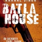 BATLA HOUSE: An Encounter That Shook the Nation