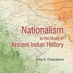 Nationalism in the Study of Ancient Indian History