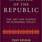 In Service of the Republic: The Art and Science of Economic Policy