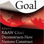 The Ultimate Goal: A Former R&AW Chief Deconstructs How Nations Construct Narratives
