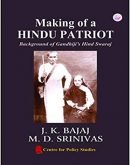Making of a Hindu Patriot: Background of Gandhiji's Hind Swaraj