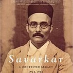 Savarkar : A Contested Legacy (Part 2 )