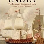 The Theft of India: The European Conquests of India (1498-1765)