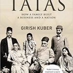 The Tatas : How a Family Built a Business and a Nation
