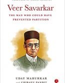 Veer Savarkar : The Man Who Could Have Prevented Partition