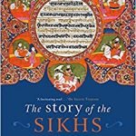 The Story of The Sikhs : 1469-1708