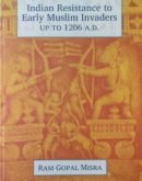Indian resistance to Early Muslim invaders up to 1206 A D