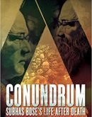 Conundrum : Subhas Bose's Life After Death