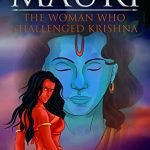 Mauri: The Woman Who Challenged Krishna
