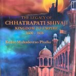 The Legacy of Chhatrapati Shivaji - From Kingdom to Empire