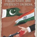 Pakistan Failed State & its Effect on India