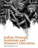 Indian Woman, Feminism and Women’s Liberation
