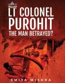 Lt Colonel Purohit: The Man Betrayed?