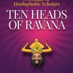 Ten Heads of Ravana: A Critique of Hinduphobic Scholars