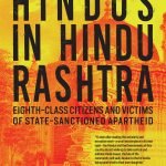 Hindus in Hindu Rashtra : Eighth-Class Citizens and Victims of State-Sanctioned Apartheid