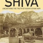 Waiting for Shiva: Unearthing the Truth of Kashi’s Gyan Vapi