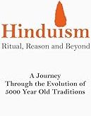 Hinduism - Ritual, Reason and Beyond