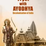 Tryst with Ayodhya: Decolonisation of India