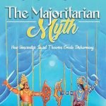 The Majoritarian Myth: How Unscientific Social Theories Create Disharmony
