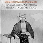 Maharshi Dayanand Saraswati: Reawakening of Arsha Bharat in Amrit Kaal