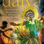 Daiva: Discovering the Extraordinary World of Spirit Worship