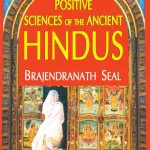 The Positive Sciences of the Ancient HINDUS