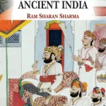 Aspects of Political Ideas and Institutions in Ancient India