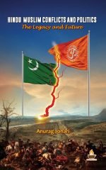Hindu-Muslim Conflicts and Politics - The legacy and future