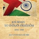 Journey to India's Freedom : 1858 to 1948 -  Set of Two Volumes
