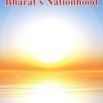 The Perennial Flow of Bharat's Nationhood