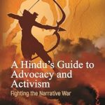 A Hindu's Guide to Advocacy & Activism: Fighting the Narrative War