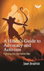 A Hindu's Guide to Advocacy & Activism: Fighting the Narrative War