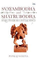 Svayambodha and Shatrubodha: Hindu View of Self and the World